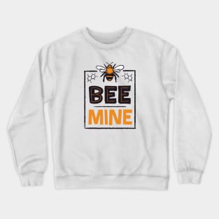 Bee Mine | Cute Valentine's Day Bee Crewneck Sweatshirt